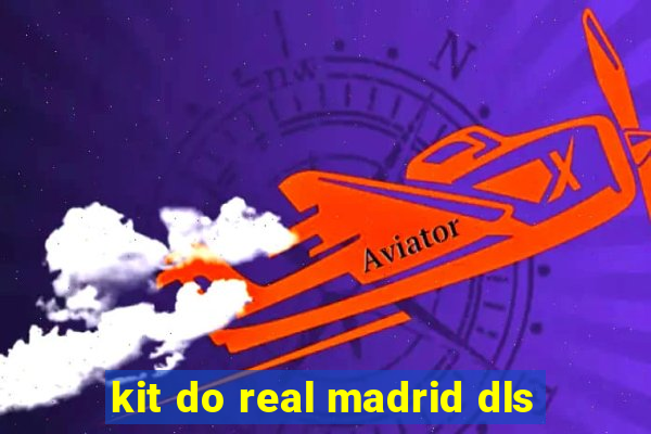 kit do real madrid dls